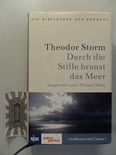 Durch die Stille braust das Meer. Ausgewählt nach Thomas Mann Durch die Stille braust das Meer. Ausgewählt nach Thomas Mann