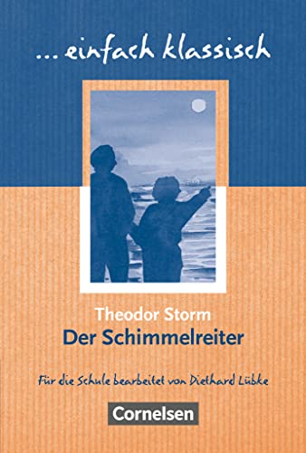 Einfach klassisch - Klassiker für ungeübte Leser/-innen: Der Schimmelreiter - Empfohlen für das 9./10. Schuljahr - Heft für Lernende Einfach klassisch - Klassiker für ungeübte Leser/-innen: Der Schimmelreiter - Empfohlen für das 9./10. Schuljahr - Heft für Lernende von Cornelsen Verlag GmbH