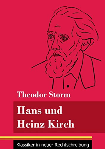 Hans und Heinz Kirch: (Band 13, Klassiker in neuer Rechtschreibung)