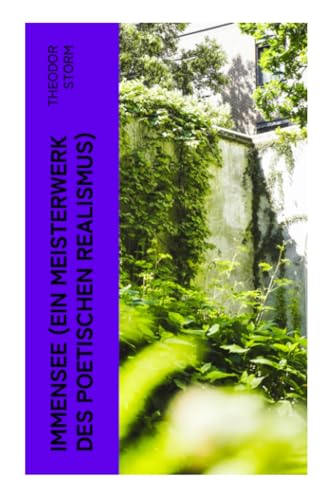 Immensee (Ein Meisterwerk des poetischen Realismus)