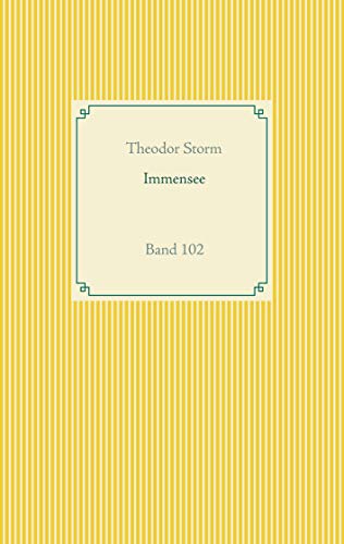 Immensee: Band 102 (Taschenbuch-Literatur-Klassiker) von Books on Demand