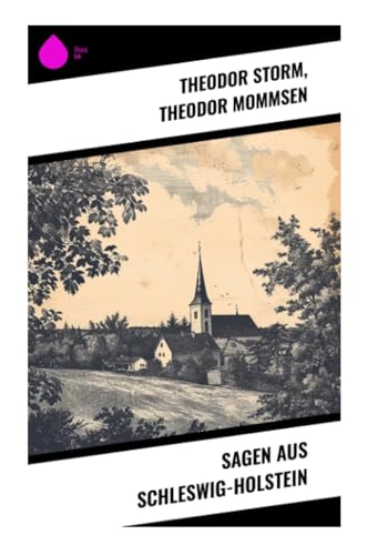 Sagen aus Schleswig-Holstein Sagen aus Schleswig-Holstein von Sharp Ink