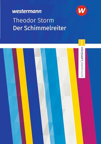 Schroedel Lektüren: Theodor Storm: Der Schimmelreiter Textausgabe Schroedel Lektüren: Theodor Storm: Der Schimmelreiter Textausgabe von Westermann