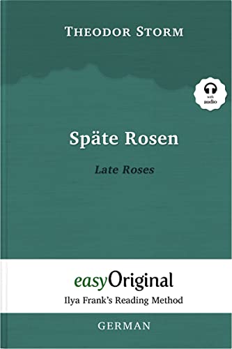 Späte Rosen / Late Roses (with audio-CD) - Ilya Frank’s Reading Method - Bilingual edition German-English: Ilya Frank’s Reading Method - Learning, ... Ilya Frank's Reading Method - German: German)