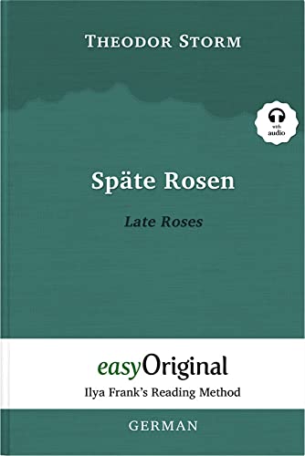 Späte Rosen / Late Roses (with audio-CD) - Ilya Frank’s Reading Method - Bilingual edition German-English: Ilya Frank’s Reading Method - Learning, ... Ilya Frank's Reading Method - German: German)
