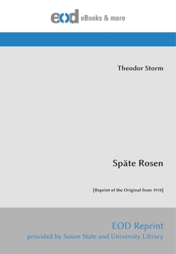 Späte Rosen: [Reprint of the Original from 1910]