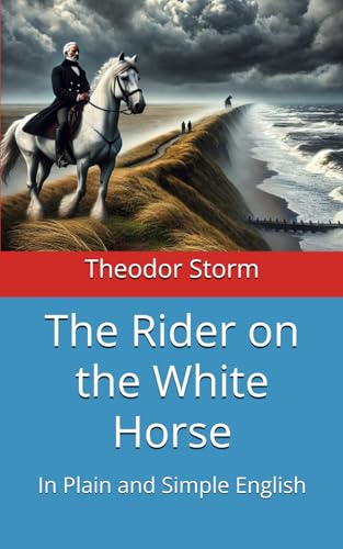 The Rider on the White Horse: In Plain and Simple English The Rider on the White Horse: In Plain and Simple English von Independently published