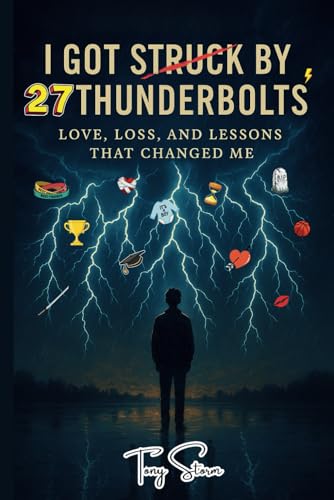I Got Struck by 27 Thunderbolts: Love, Loss, and Lessons That Changed Me von Individual Publisher