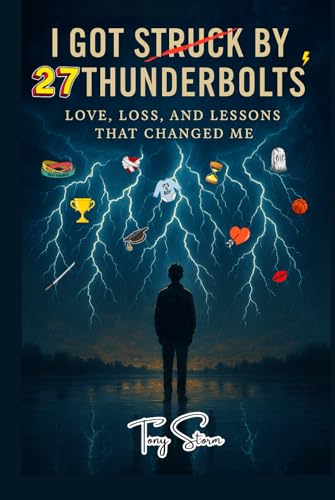 I Got Struck by 27 Thunderbolts: Love, Loss, and Lessons That Changed Me von Independently published