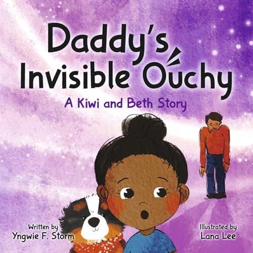 Daddy's Invisible Ouchy: A Kiwi and Beth Story (Kiwi and Beth Adventures) von Bookbaby