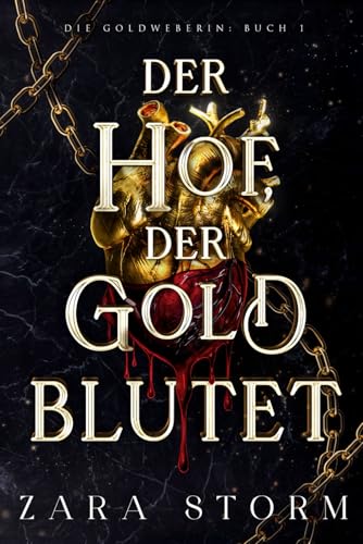 Der Hof, der Gold blutet: Eine düstere Fantasy-Romanze (Die Goldweberin, Band 1) von Independently published