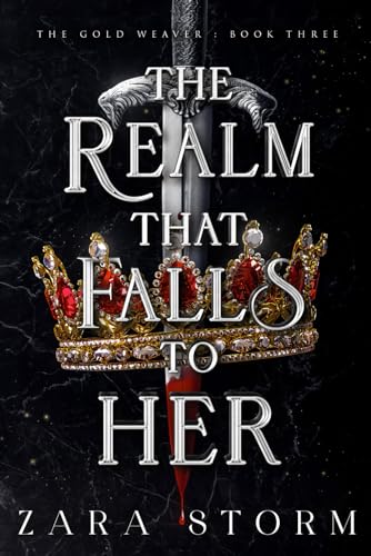 The Realm That Falls to Her: A Dark Fantasy Romance (The Gold Weaver, Band 3)