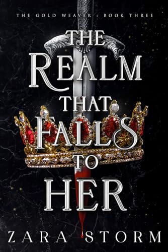 The Realm That Falls to Her: A Dark Fantasy Romance (The Gold Weaver, Band 3)