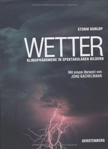 Wetter: Klimaphänomene in spektakulären Bildern von Gerstenberg Verlag