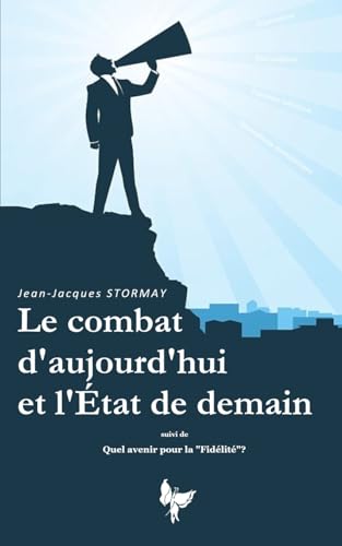 Le combat d'aujourd'hui et l'Etat de demain