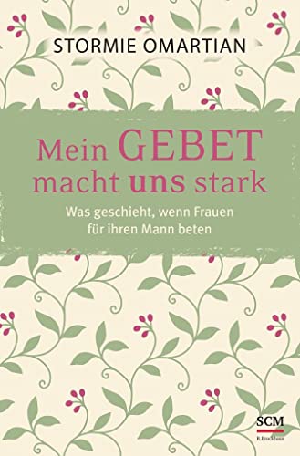 Mein Gebet macht uns stark: Was geschieht, wenn Frauen für ihren Mann beten