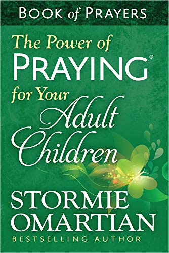 The Power of Praying (R) for Your Adult Children Book of Prayers The Power of Praying (R) for Your Adult Children Book of Prayers