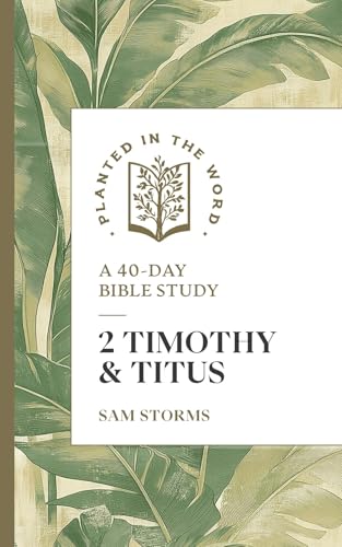 2 Timothy and Titus: A 40-Day Bible Study (Planted in the Word) von Faithlife Corporation