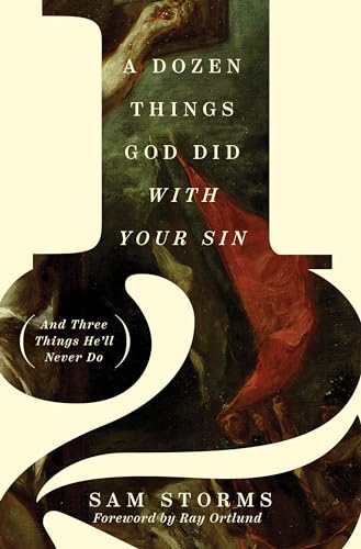 A Dozen Things God Did with Your Sin: And Three Things He'll Never Do von Crossway Books
