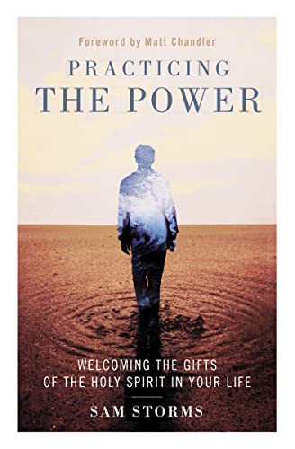 Practicing the Power: Welcoming the Gifts of the Holy Spirit in Your Life von Zondervan