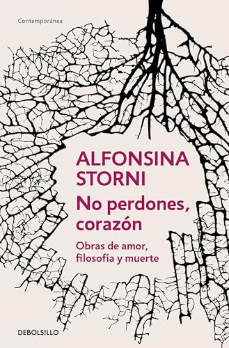 No perdones, corazón: Obras de amor, filosofía y muerte (Contemporánea) von DEBOLSILLO