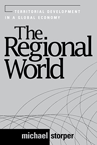 The Regional World: Territorial Development in a Global Economy (Perspectives on Economic Change)