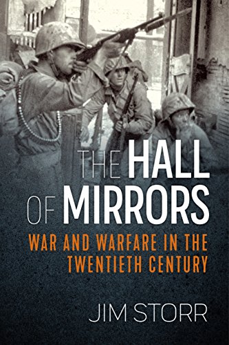 The Hall of Mirrors: War and Warfare in the Twentieth Century von Helion & Company