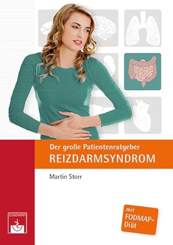 Der große Patientenratgeber Reizdarmsyndrom: mit FODMAP-Diät Der große Patientenratgeber Reizdarmsyndrom: mit FODMAP-Diät