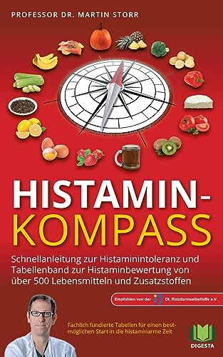 Histamin-Kompass: Schnellanleitung zur Histaminintoleranz und Tabellenband zur Bewertung von über 500 Lebensmitteln und Zusatzstoffen Histamin-Kompass: Schnellanleitung zur Histaminintoleranz und Tabellenband zur Bewertung von über 500 Lebensmitteln und Zusatzstoffen