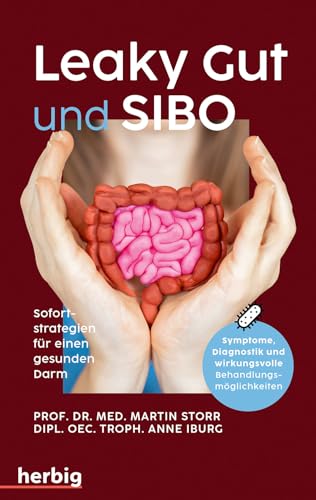 Leaky Gut und SIBO: Sofortstrategien für einen gesunden Darm. Symptome, Diagnostik und wirkungsvolle Behandlungsmöglichkeiten von Herbig in der Franckh-Kosmos Verlags-GmbH & Co. KG