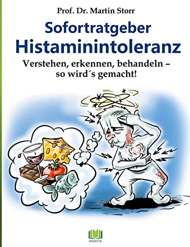 Sofortratgeber Histaminintoleranz: Verstehen, erkennen, behandeln - so wird es gemacht! Sofortratgeber Histaminintoleranz: Verstehen, erkennen, behandeln - so wird es gemacht!