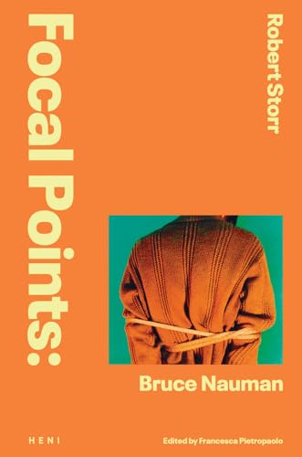 Focal Points: Bruce Nauman von HENI Publishing