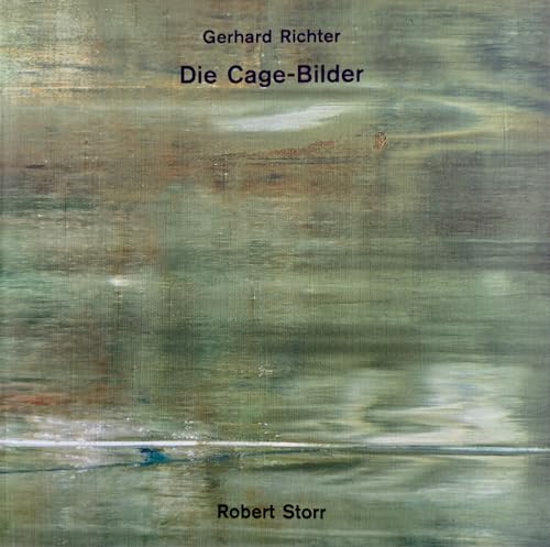 Gehrhard Richter. Die Cage-Bilder. Robert Storr: Vorw. v. Nicholas Serota Gehrhard Richter. Die Cage-Bilder. Robert Storr: Vorw. v. Nicholas Serota