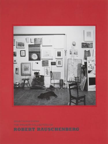 Selections from the Private Collection of Robert Rauschenberg