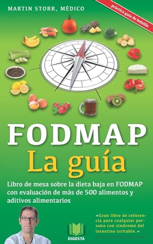 La guía FODMAP: Listado analítico con más de 500 alimentos y aditivos alimentarios de la dieta baja en FODMAP von Independently Published