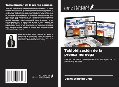 Tabloidización de la prensa noruega: Análisis cuantitativo de las plataformas de los periódicos impresos y en línea von Ediciones Nuestro Conocimiento
