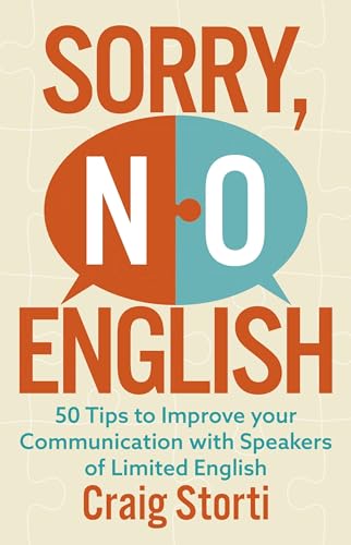 Sorry No English: 50 Tips to Improve Your Communication With Speakers of Limited English Sorry No English: 50 Tips to Improve Your Communication With Speakers of Limited English