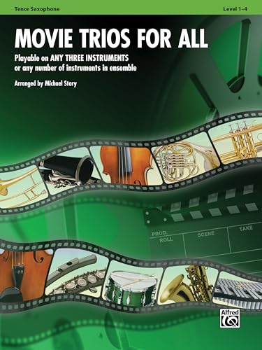 Movie Trios for All - Tenor Saxophone: Playable on Any Three Instruments or Any Number of Instruments in Ensemble (Instrumental Ensembles for All)