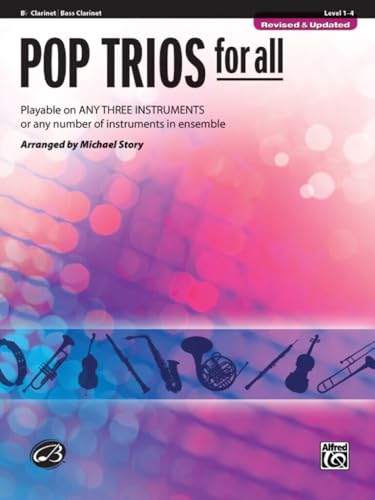 Pop Trios for All - Bb Clarinet / Bass Clarinet: Playable on Any Three Instruments or Any Number of Instruments in Ensemble (Pop Instrumental Ensembles for All)