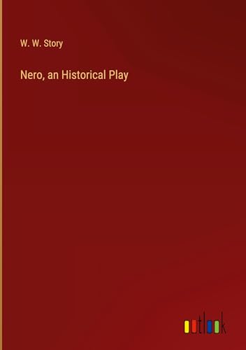 Nero, an Historical Play von Outlook Verlag