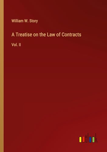 A Treatise on the Law of Contracts: Vol. II von Outlook Verlag