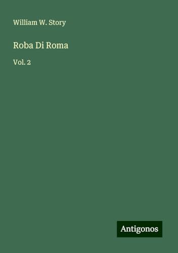 Roba Di Roma: Vol. 2 von Antigonos Verlag