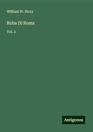Roba Di Roma: Vol. 2 von Antigonos Verlag