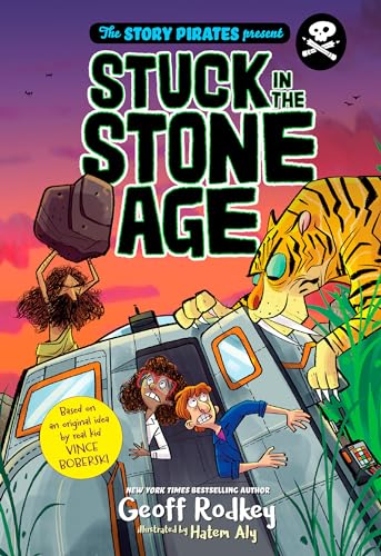 The Story Pirates Present: Stuck in the Stone Age von Yearling