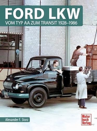 Ford LKW: Vom Typ AA zum Transit 1928-1986 von Motorbuch Verlag