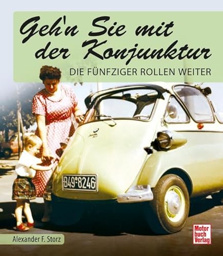 Gehen Sie mit der Konjunktur: Die Fünfziger rollen weiter von Motorbuch Verlag