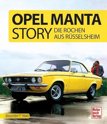 Opel Manta Story: Die Rochen aus Rüsselsheim von Motorbuch Verlag