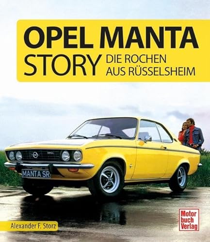 Opel Manta Story: Die Rochen aus Rüsselsheim von Motorbuch Verlag