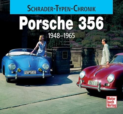 Porsche 356: 1948-1965 (Schrader-Typen-Chronik)