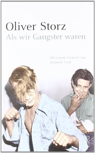 Als wir Gangster waren: Prosa aus dem Nachlass. Mit einem Vorwort von Dominik Graf